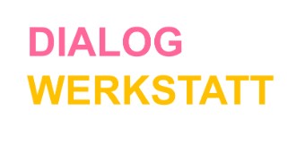 dialog werkstatt